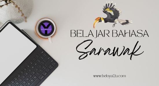 BELOYA2U BELAJAR BAHASA SARAWAK