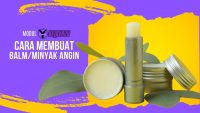 tutorial membuat minyak angin dan balm