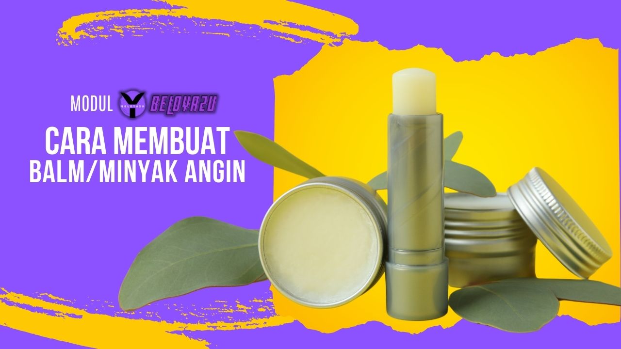 tutorial membuat minyak angin dan balm