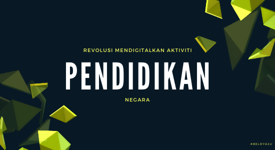 BELOYA2U MENDIGITALKAN PENDIDIKAN NEGARA