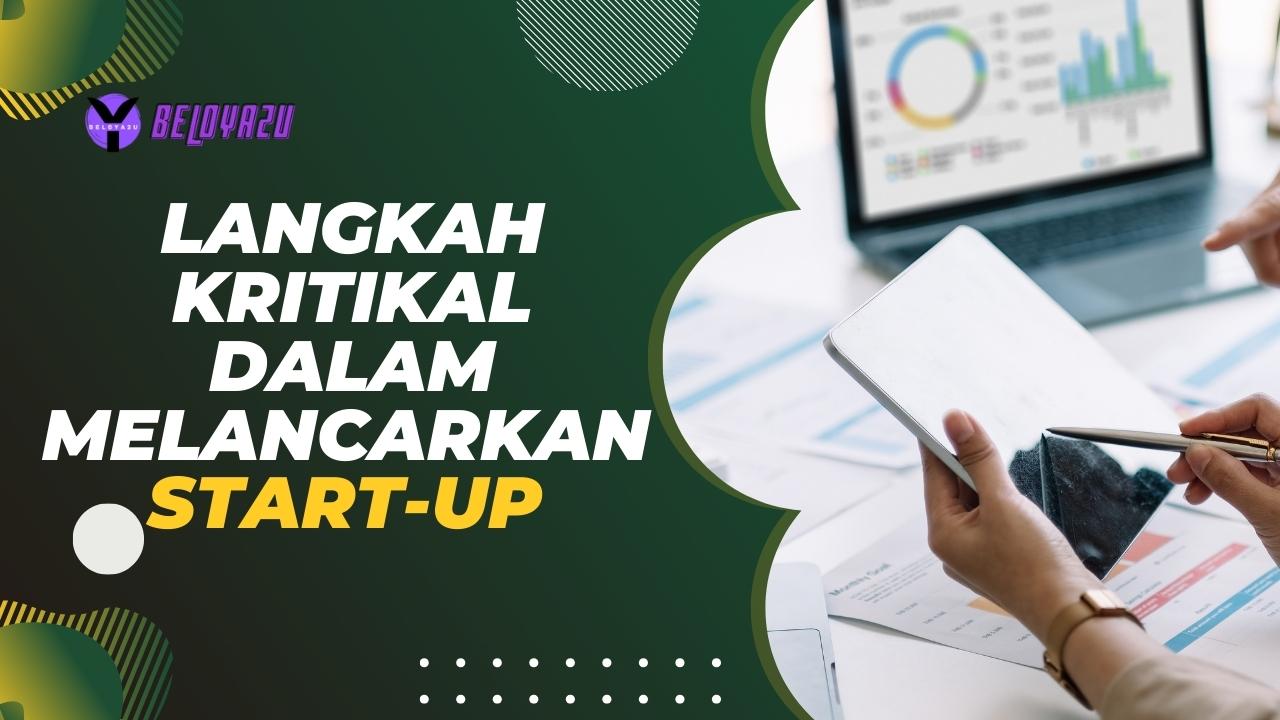 Langkah kritikal melancarkan startup